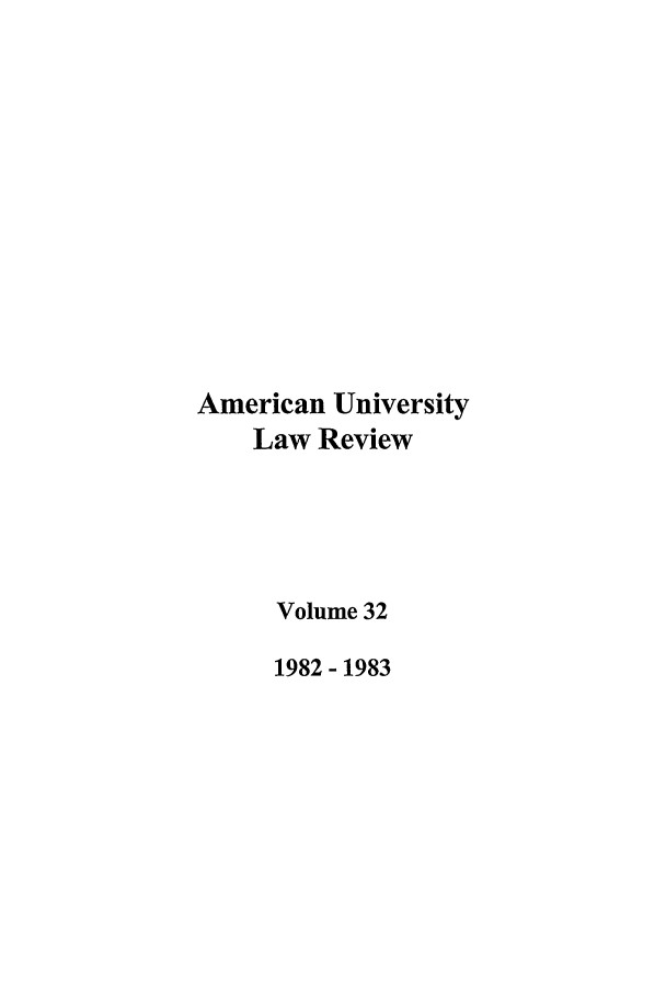 handle is hein.journals/aulr32 and id is 1 raw text is: American University
Law Review
Volume 32
1982- 1983


