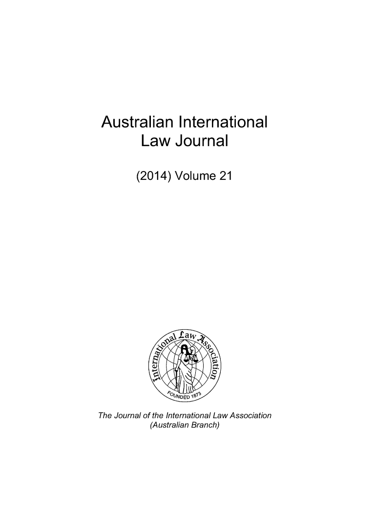 handle is hein.journals/austintlj2014 and id is 1 raw text is: 







Australian International


Law Journal

(2014) Volume 21


The Journal of the International Law Association
          (Australian Branch)


