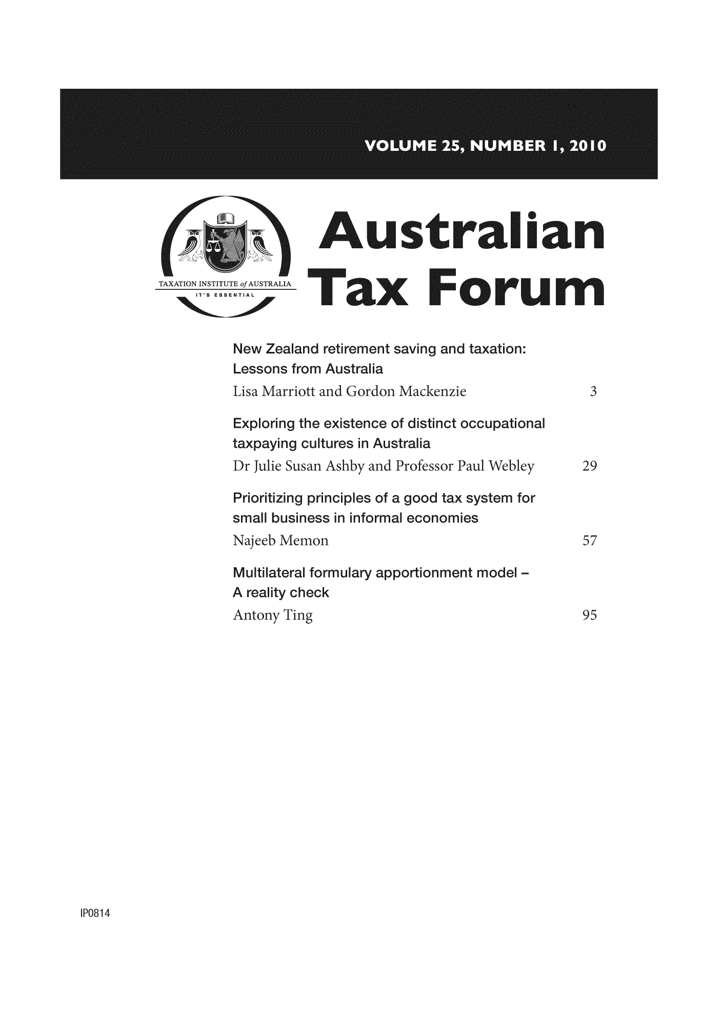 handle is hein.journals/austraxrum25 and id is 1 raw text is: Australian
Tax Forum

New Zealand retirement
Lessons from Australia
Lisa Marriott and Gordon
Exp oring the existence
taxpaying cultures in Au,
Dr Julie Susan Ashby and
Prior tizing principles of
sma business in nform

Naje<
Multi
A rec

an taxat on

Ma
f di

Professi
good
econ<

.upa

r Paul We
ax syster
)mies

de

ateral ft
ity chet
a y Ting

lulary apportionment mode

9


