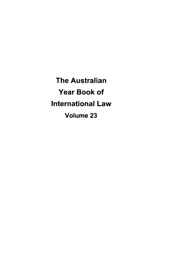 handle is hein.journals/ayil23 and id is 1 raw text is: The Australian
Year Book of
International Law
Volume 23


