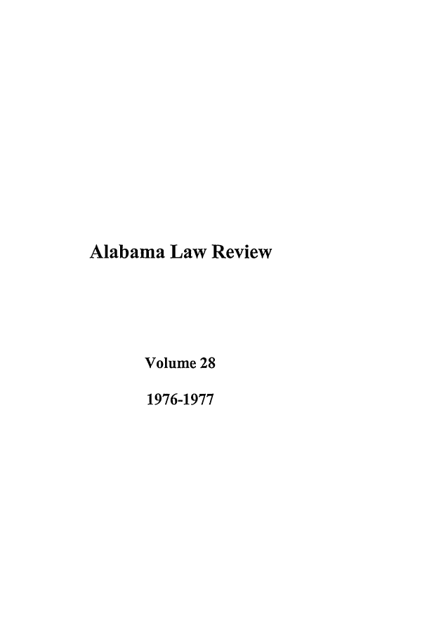 handle is hein.journals/bamalr28 and id is 1 raw text is: Alabama Law Review
Volume 28
1976-1977


