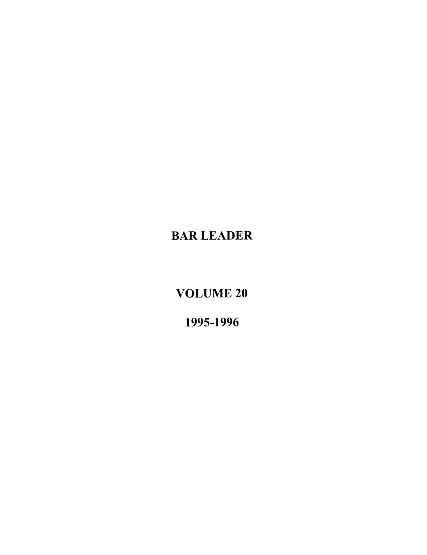 handle is hein.journals/barlead20 and id is 1 raw text is: BAR LEADER
VOLUME 20
1995-1996


