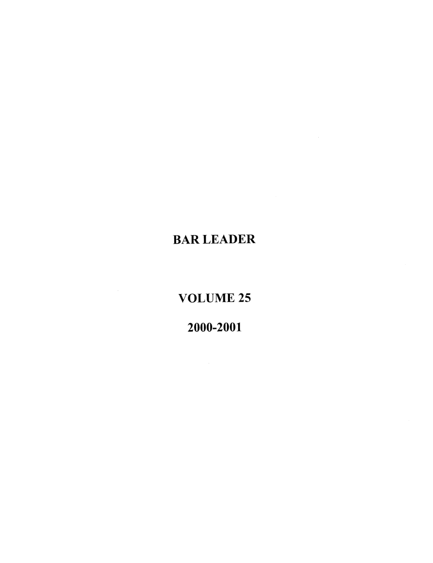 handle is hein.journals/barlead25 and id is 1 raw text is: BAR LEADER
VOLUME 25
2000-2001


