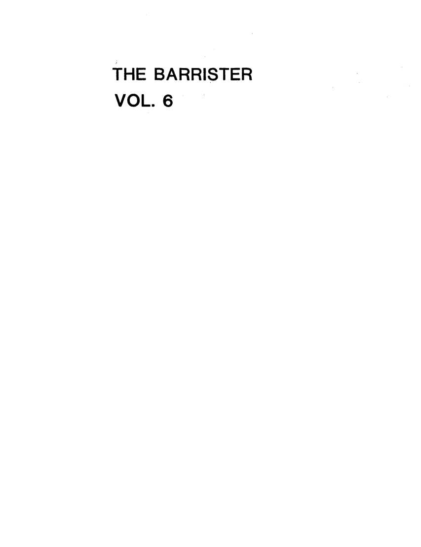 handle is hein.journals/barraba6 and id is 1 raw text is: THE BARRISTER
VOL. 6


