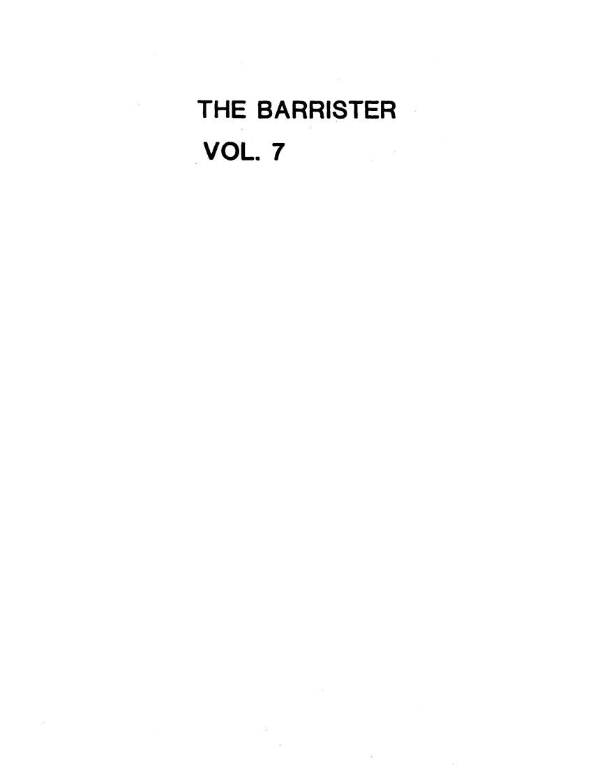 handle is hein.journals/barraba7 and id is 1 raw text is: THE BARRISTER
VOL. 7


