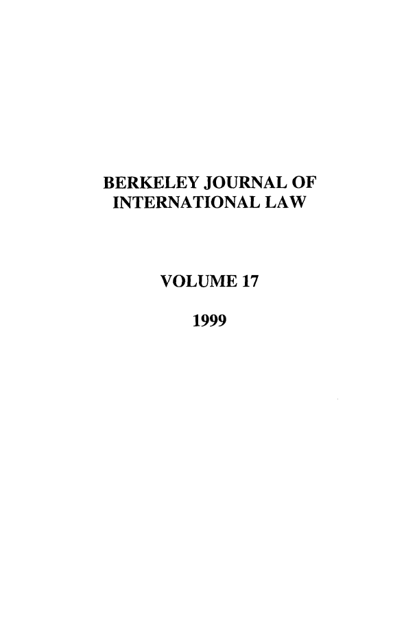 handle is hein.journals/berkjintlw17 and id is 1 raw text is: BERKELEY JOURNAL OF
INTERNATIONAL LAW
VOLUME 17
1999



