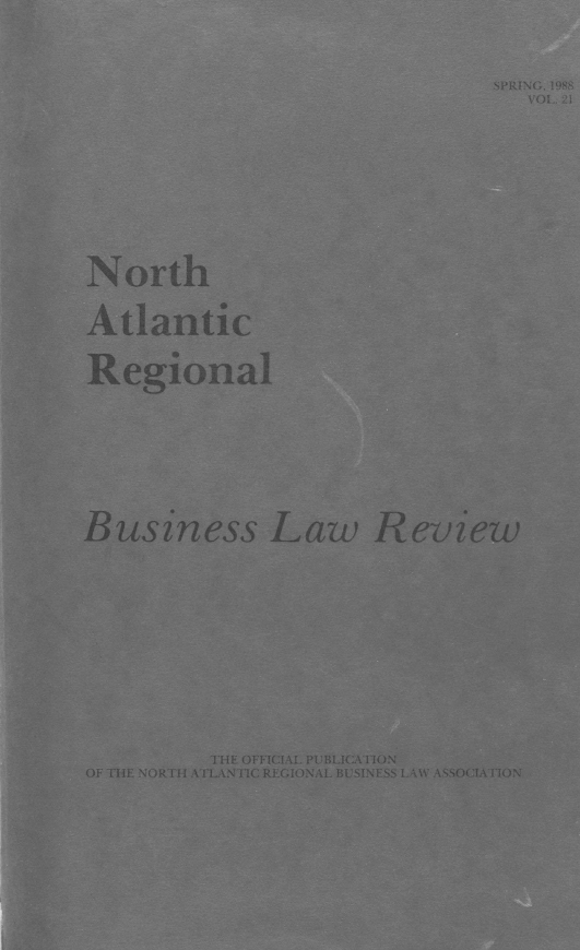handle is hein.journals/binslwriw21 and id is 1 raw text is: SPRING, 1988
VOL. 21

North
Atlantic
Regional

Business

L

aw

Review

THIE OFFICIAL PUBLICATION
OF THE NORTH ATLANTIC REGIONAL BUSINESS LAW ASSOCIATION


