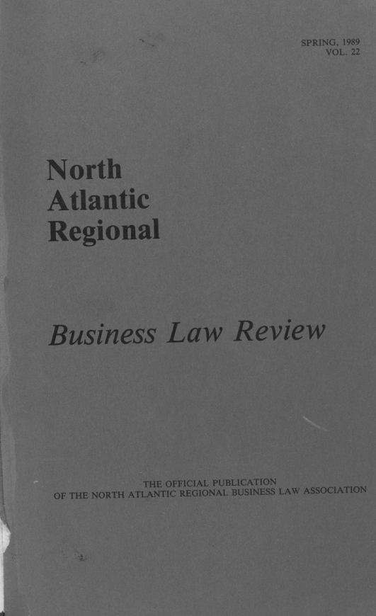 handle is hein.journals/binslwriw22 and id is 1 raw text is: SPRING, 1989
VOL. 22

North
Atlantic
Regional

Business

Law

Review

THE OFFICIAL PUBLICATION
OF THE NORTH ATLANTIC REGIONAL BUSINESS LAW ASSOCIATION


