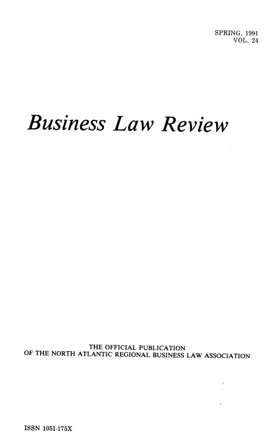 handle is hein.journals/binslwriw24 and id is 1 raw text is: 



                                      SPRING, 1991
                                         VOL. 24











 Business Law Review






























             THE OFFICIAL PUBLICATION
OF THE NORTH ATLANTIC REGIONAL BUSINESS LAW ASSOCIATION


ISSN 1051-175X


