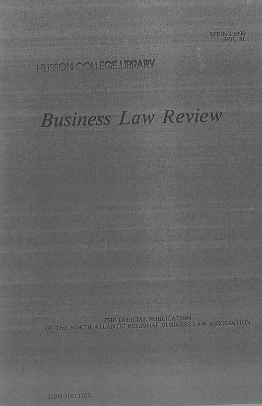 handle is hein.journals/binslwriw31 and id is 1 raw text is: 



                                      SPRING 1998
                                         VOL, 31











Business Law Review


























              THE OFFICIAL PUBLICATION
 OF THE NORTH ATLANTIC RIIGIONAL BUSINESS LAW ASSOCIATiON


ISSN }051-4'5X


