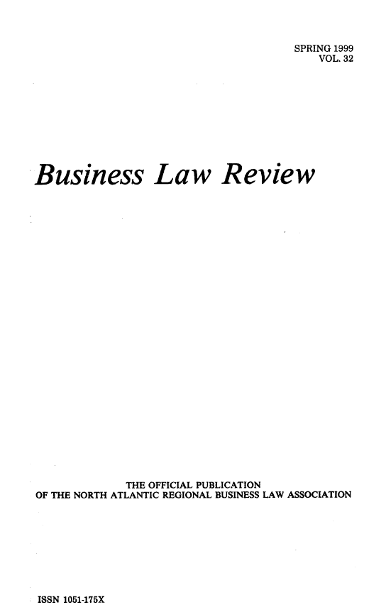 handle is hein.journals/binslwriw32 and id is 1 raw text is: 



                                     SPRING 1999
                                        VOL. 32











Business Law Review





























             THE OFFICIAL PUBLICATION
OF THE NORTH ATLANTIC REGIONAL BUSINESS LAW ASSOCIATION


ISSN 1051-175X


