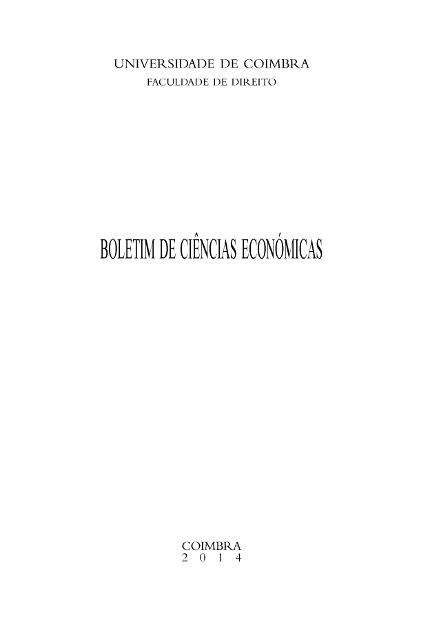 handle is hein.journals/bolcienm57 and id is 1 raw text is: 



  UNIVERSIDADE  DE COIMBRA
      FACULDADE DE DIREITO













BOLETIM DE CIÊNCIAS ECONÓMICAS






















           COIMIBRA
           2 0 1  4


