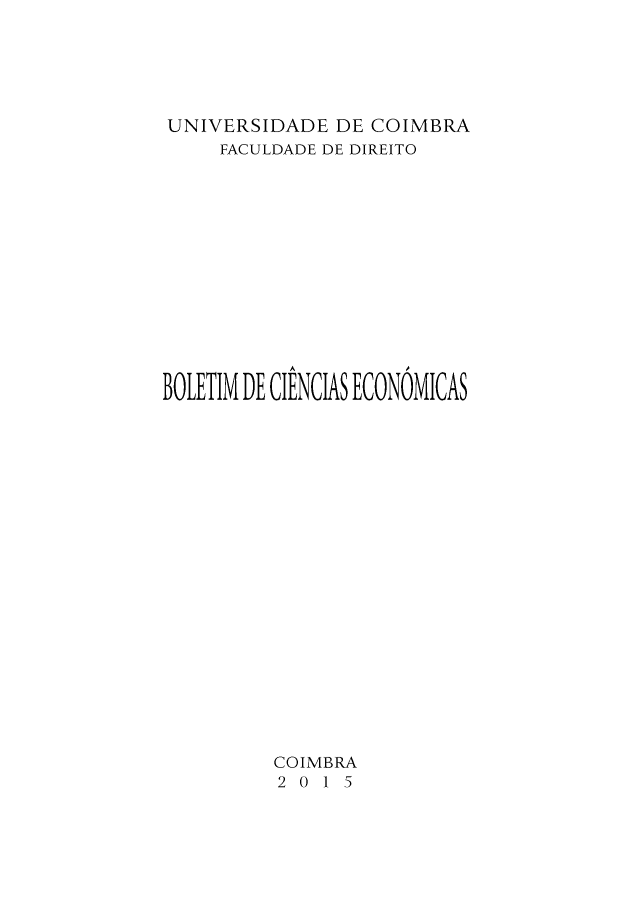 handle is hein.journals/bolcienm58 and id is 1 raw text is: 





UNIVERSIDADE   DE COIMBRA
     FACULDADE DE DIREITO













BOIETIM DE CIENCIAS ECONÓMICAS




















          COIMBRA
          2 0 1 5


