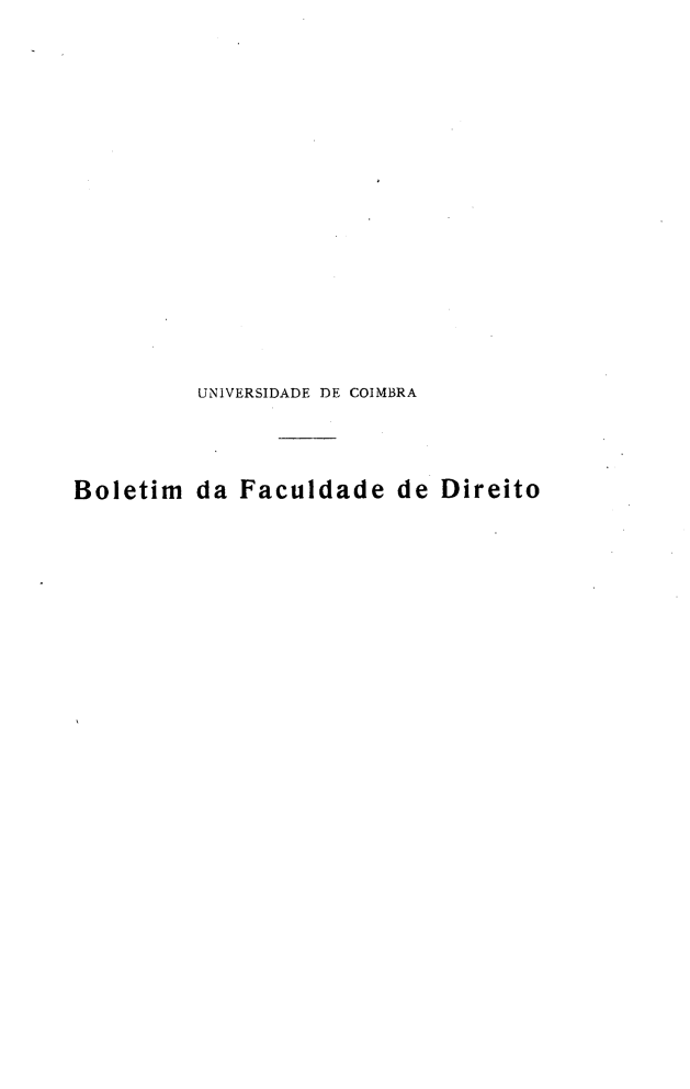 handle is hein.journals/boltfdiuc16 and id is 1 raw text is: 
















          UNIVERSIDADE DE COIMBRA



Boletim da Faculdade de Direito


