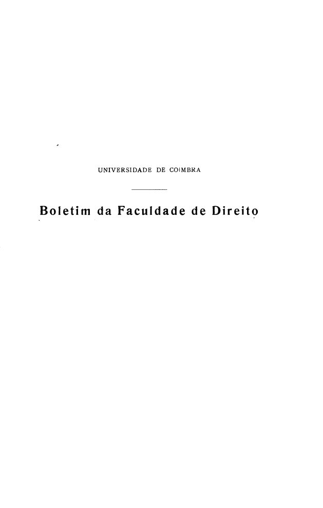 handle is hein.journals/boltfdiuc22 and id is 1 raw text is: 














          UNIVERSIDADE DE COIMBRA



Boletim da Faculdade de Direito


