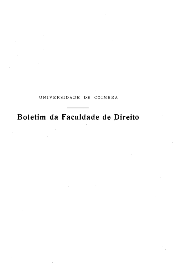 handle is hein.journals/boltfdiuc43 and id is 1 raw text is: 













      UNIVERSIDADE DE COIMBRA


Boletim da Faculdade de Direito



