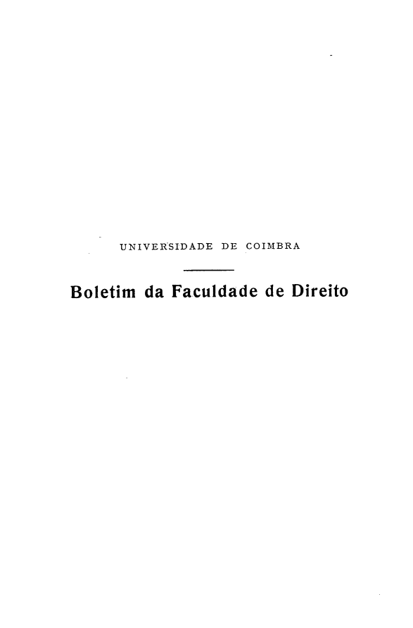 handle is hein.journals/boltfdiuc55 and id is 1 raw text is: 















      UNIVERSIDADE DE COIMBRA


Boletim da Faculdade de Direito


