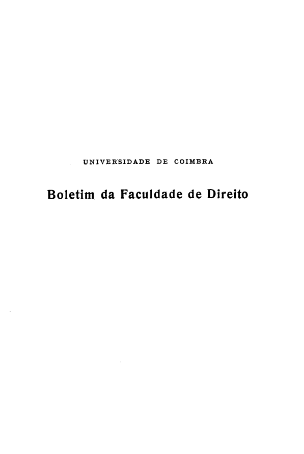 handle is hein.journals/boltfdiuc66 and id is 1 raw text is: 













      UNIVERSIDADE DE COIMBRA


Boletim da Faculdade de Direito



