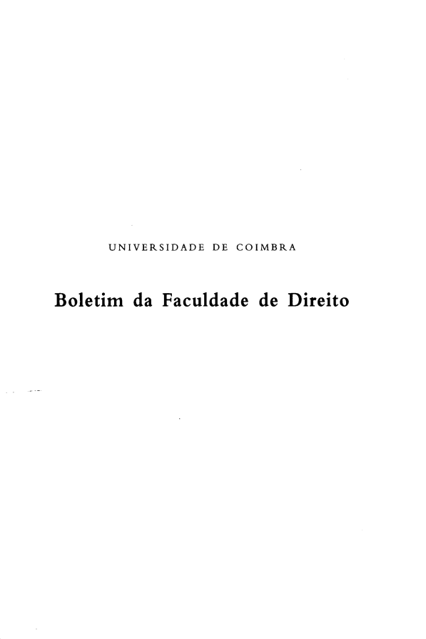 handle is hein.journals/boltfdiuc79 and id is 1 raw text is: 














      UNIVERSIDADE DE COIMBRA


Boletim da Faculdade de Direito


