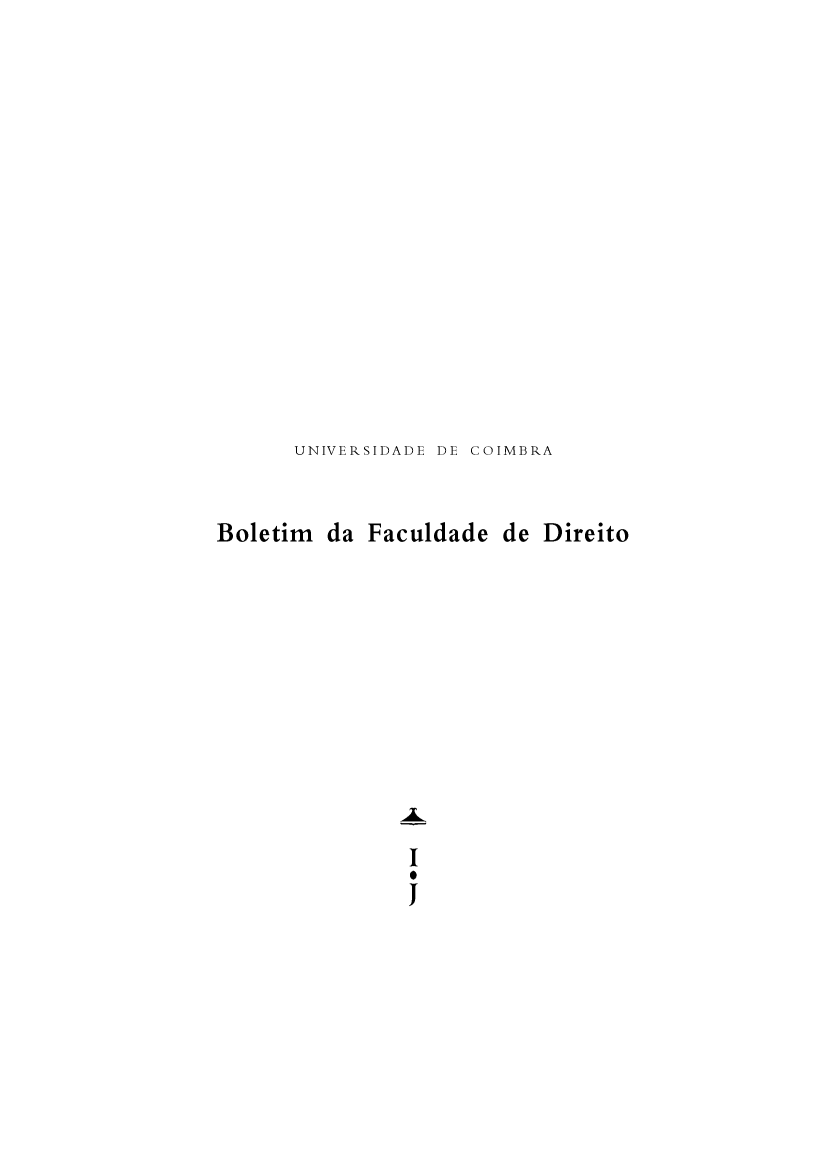 handle is hein.journals/boltfdiuc89 and id is 1 raw text is: 



















      UNIVERSIDADE DE COIMBRA



Boletim da Faculdade de Direito


