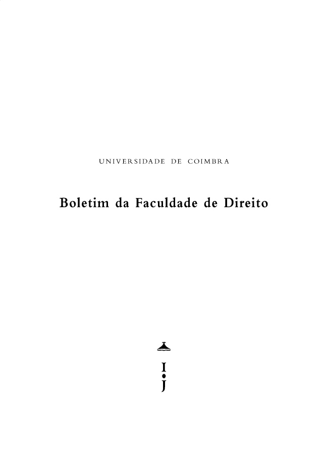 handle is hein.journals/boltfdiuc96 and id is 1 raw text is: UNIVERSIDADE DE COIMBRA

Boletim da Faculdade de Direito
I
0


