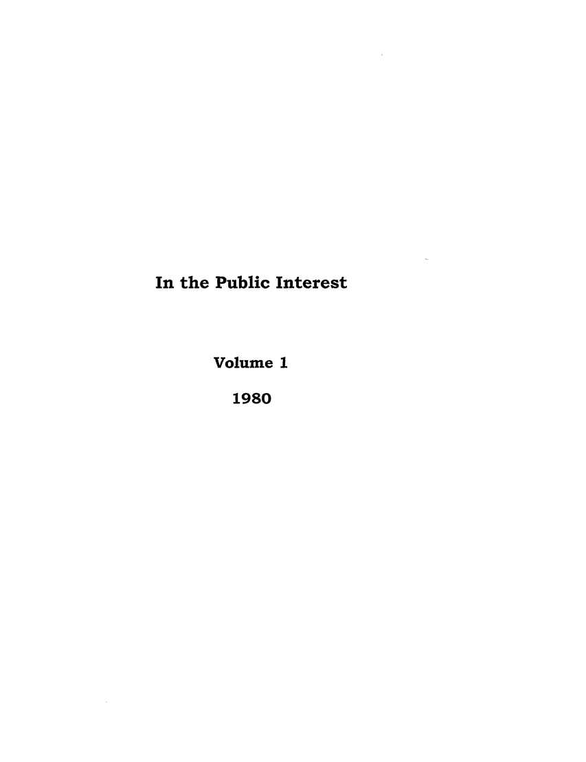 handle is hein.journals/bufpij1 and id is 1 raw text is: In the Public Interest
Volume 1
1980


