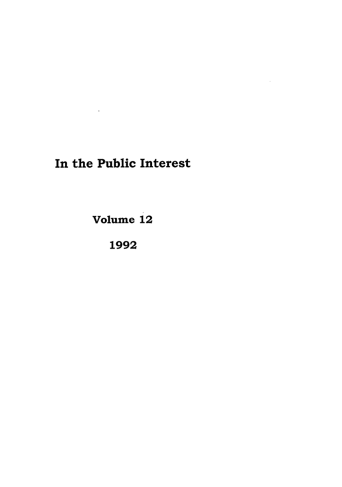 handle is hein.journals/bufpij12 and id is 1 raw text is: In the Public Interest
Volume 12
1992


