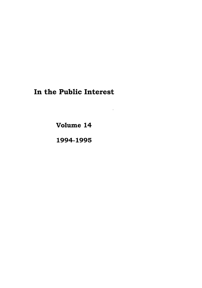 handle is hein.journals/bufpij14 and id is 1 raw text is: In the Public Interest
Volume 14
1994-1995


