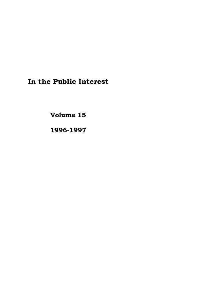 handle is hein.journals/bufpij15 and id is 1 raw text is: In the Public Interest
Volume 15
1996-1997


