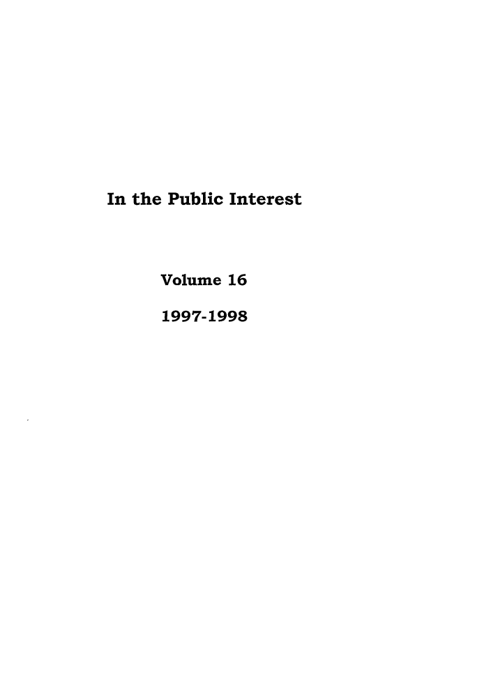 handle is hein.journals/bufpij16 and id is 1 raw text is: In the Public Interest
Volume 16
1997-1998


