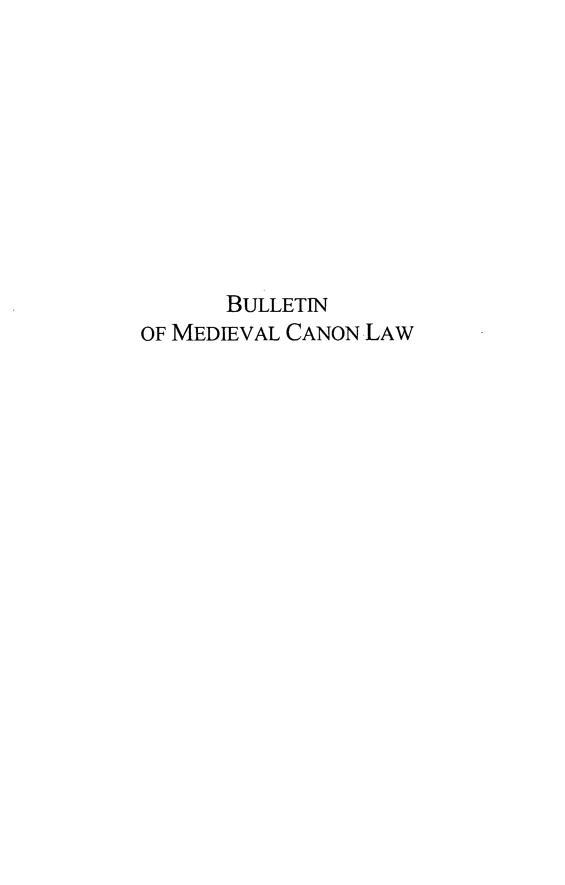 handle is hein.journals/bumedcal30 and id is 1 raw text is: 










      BULLETIN
OF MEDIEVAL CANON LAW


