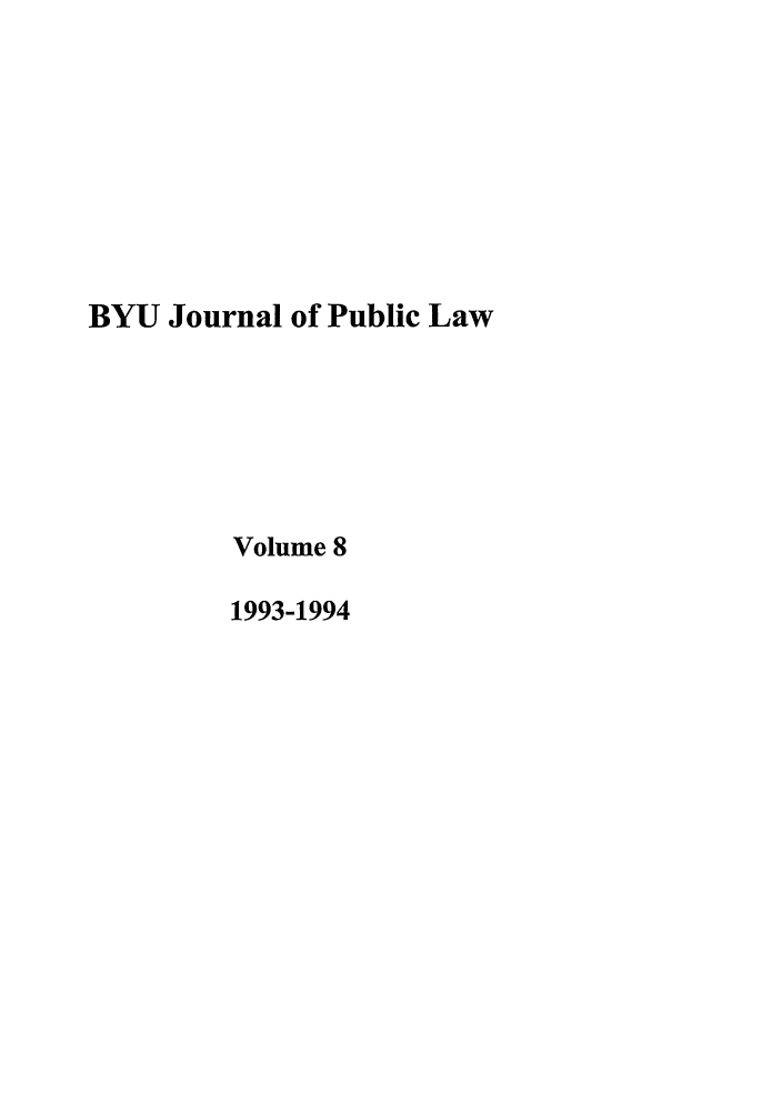 handle is hein.journals/byujpl8 and id is 1 raw text is: BYU Journal of Public Law
Volume 8
1993-1994


