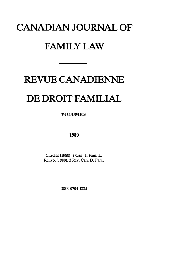 handle is hein.journals/cajfl3 and id is 1 raw text is: CANADIAN JOURNAL OF
FAMILY LAW
REVUE CANADIENNE
DE DROIT FAMILIAL
VOLUME 3
1980
Cited as (1980), 3 Can. J. Faro. L.
Renvoi (1980), 3 Rev. Can. D. Faro.

ISSN 0704-1225


