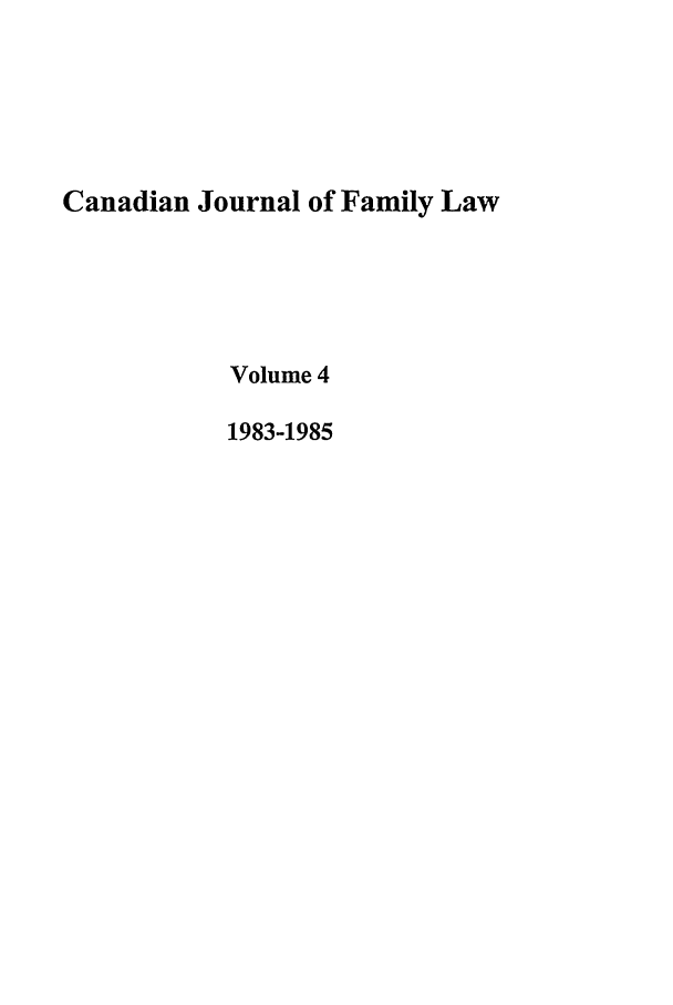 handle is hein.journals/cajfl4 and id is 1 raw text is: Canadian Journal of Family Law
Volume 4
1983-1985


