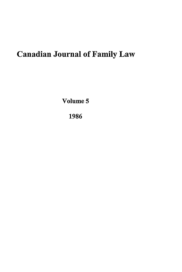 handle is hein.journals/cajfl5 and id is 1 raw text is: Canadian Journal of Family Law
Volume 5
1986


