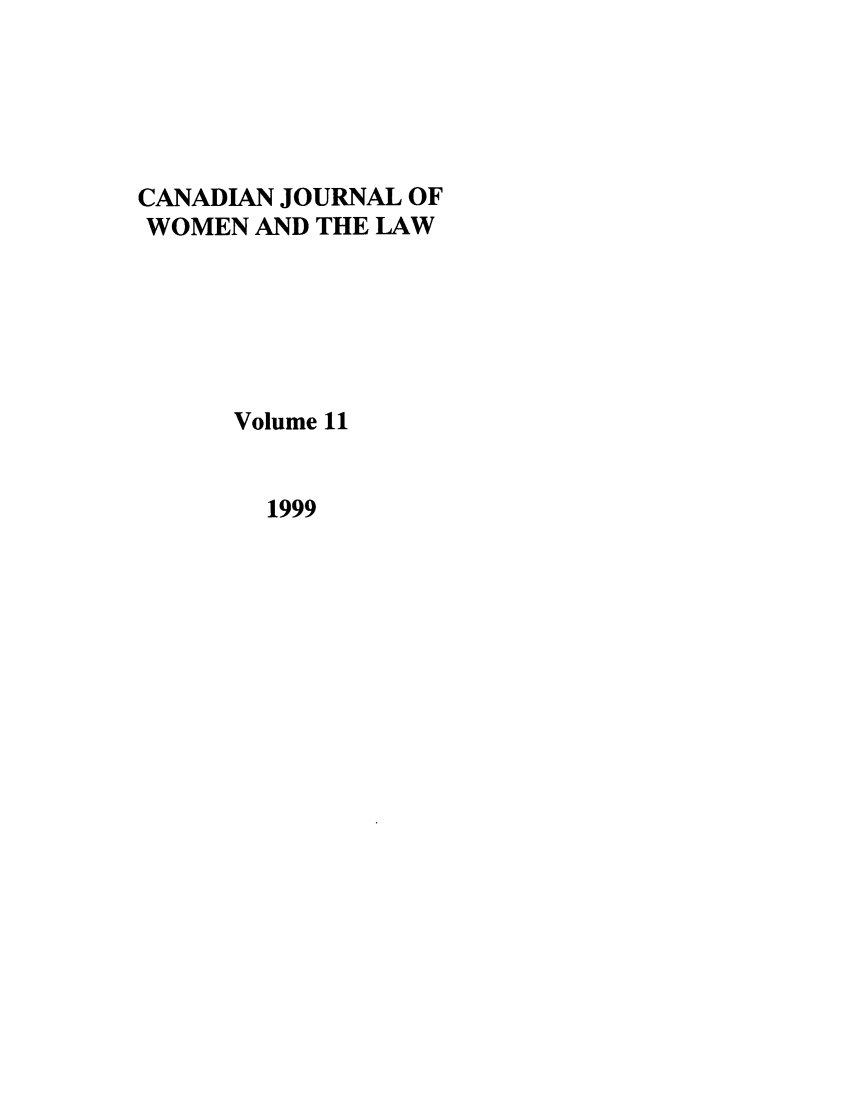 handle is hein.journals/cajwol11 and id is 1 raw text is: CANADIAN JOURNAL OF
WOMEN AND THE LAW
Volume 11
1999


