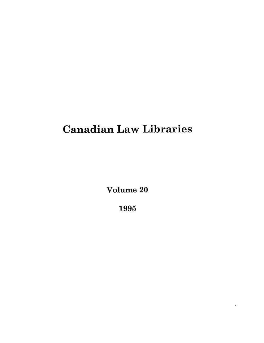 handle is hein.journals/callb20 and id is 1 raw text is: Canadian Law Libraries
Volume 20
1995


