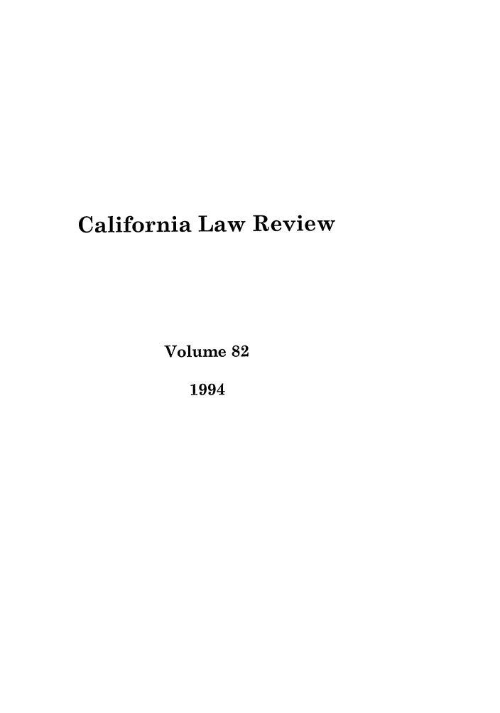 handle is hein.journals/calr82 and id is 1 raw text is: California Law Review
Volume 82
1994



