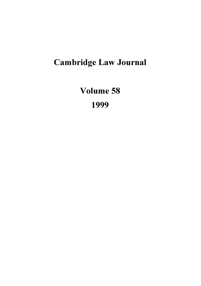 handle is hein.journals/camblj58 and id is 1 raw text is: Cambridge Law Journal
Volume 58
1999



