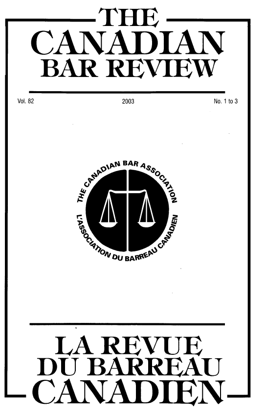 handle is hein.journals/canbarev82 and id is 1 raw text is:     THE
CANADIAN
BAR REVIEW


Vol. 82


2003


No. 1 to 3


   LA REVUE
   DU BARREAU
-CANADIEN-


