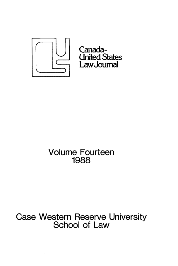 handle is hein.journals/canusa14 and id is 1 raw text is: Canada-
United States
LawJourna
Volume Fourteen
1988
Case Western Reserve University
School of Law



