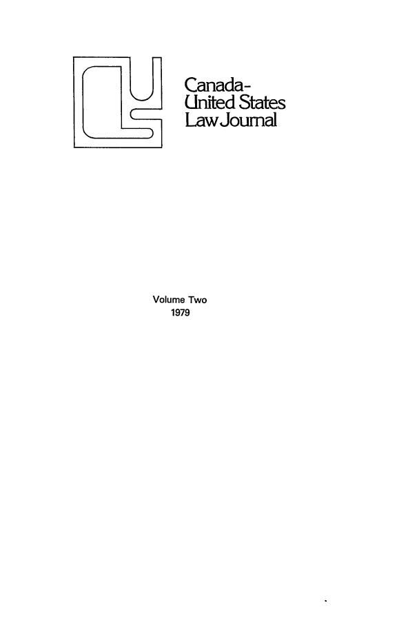 handle is hein.journals/canusa2 and id is 1 raw text is: Canada-
United States
] Law Journal
Volume Two
1979


