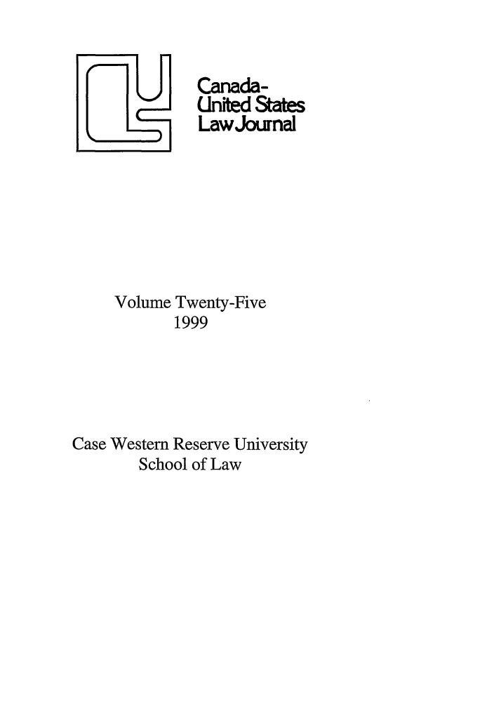 handle is hein.journals/canusa25 and id is 1 raw text is: Canada-
United States
LL           Law Journal
Volume Twenty-Five
1999
Case Western Reserve University
School of Law


