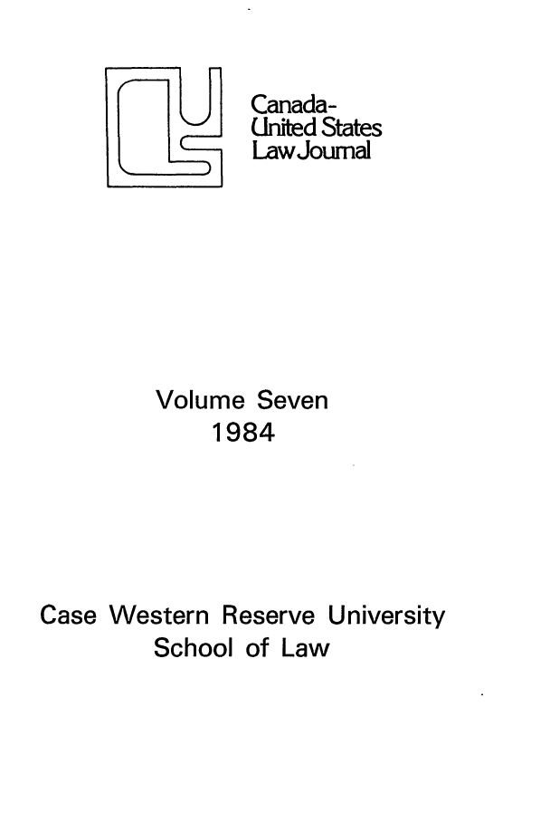 handle is hein.journals/canusa7 and id is 1 raw text is: Canada-
United States
Law Journal
Volume Seven
1984
Case Western Reserve University
School of Law


