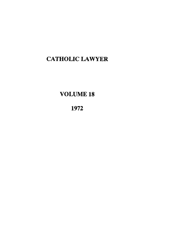 handle is hein.journals/cathl18 and id is 1 raw text is: CATHOLIC LAWYER
VOLUME 18
1972



