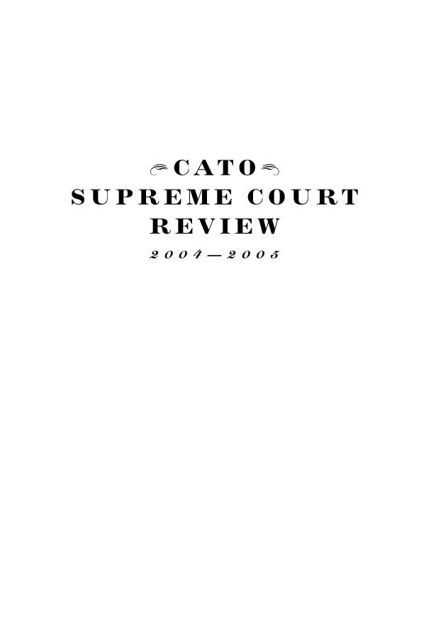 handle is hein.journals/catoscrev4 and id is 1 raw text is: PCCATO
SUPREME COURT
REVIEW
2004-200J


