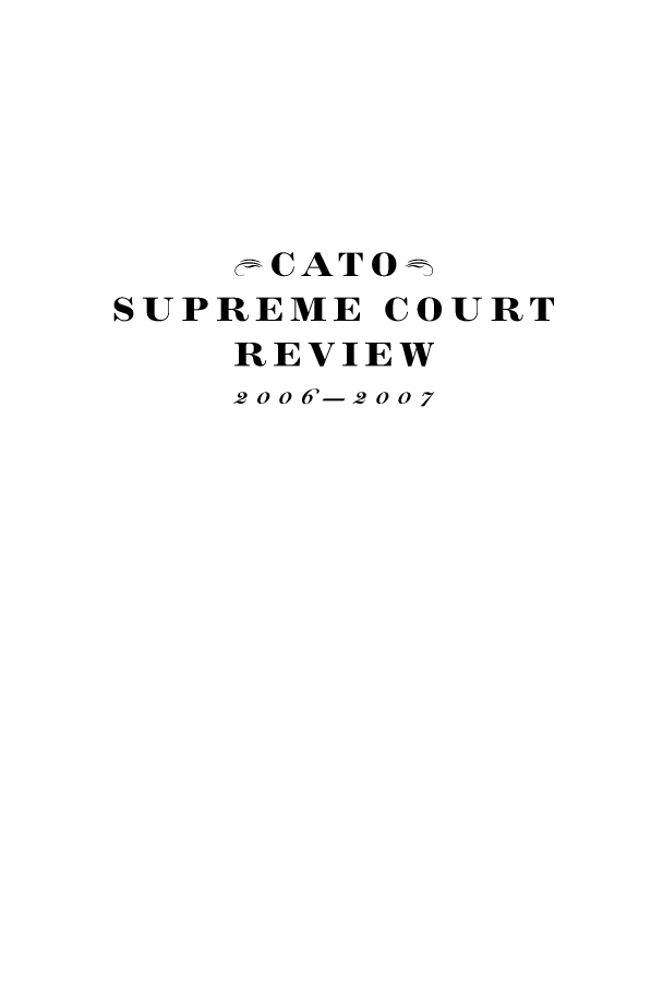 handle is hein.journals/catoscrev6 and id is 1 raw text is: cCATOR
SUPREME COURT
REVIEW
2oo6-2oo7


