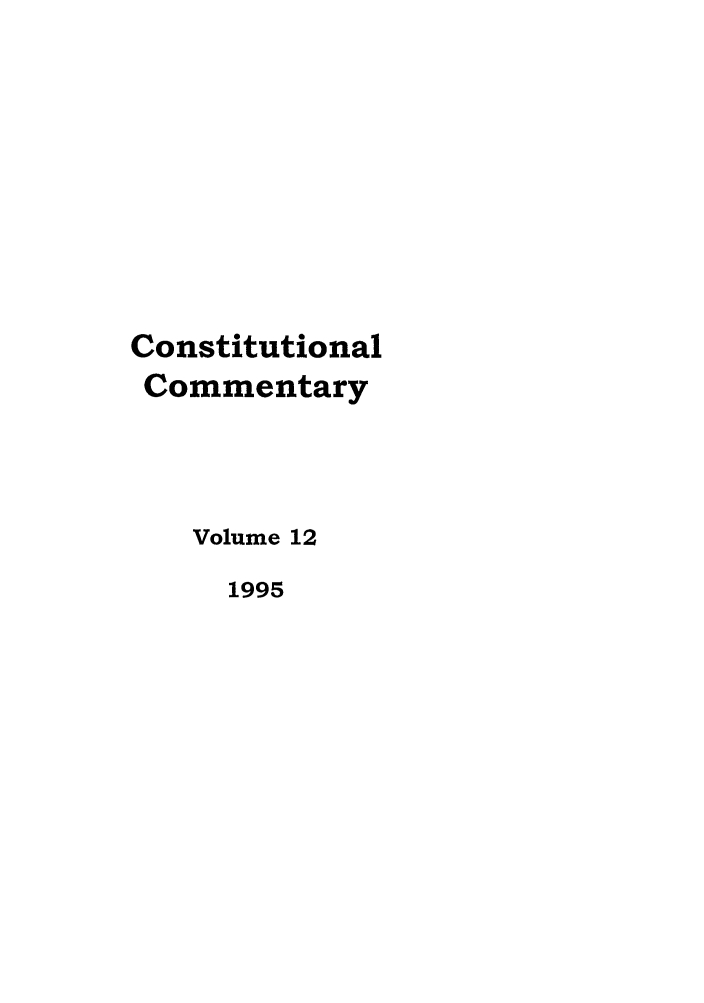 handle is hein.journals/ccum12 and id is 1 raw text is: Constitutional
Commentary
Volume 12
1995


