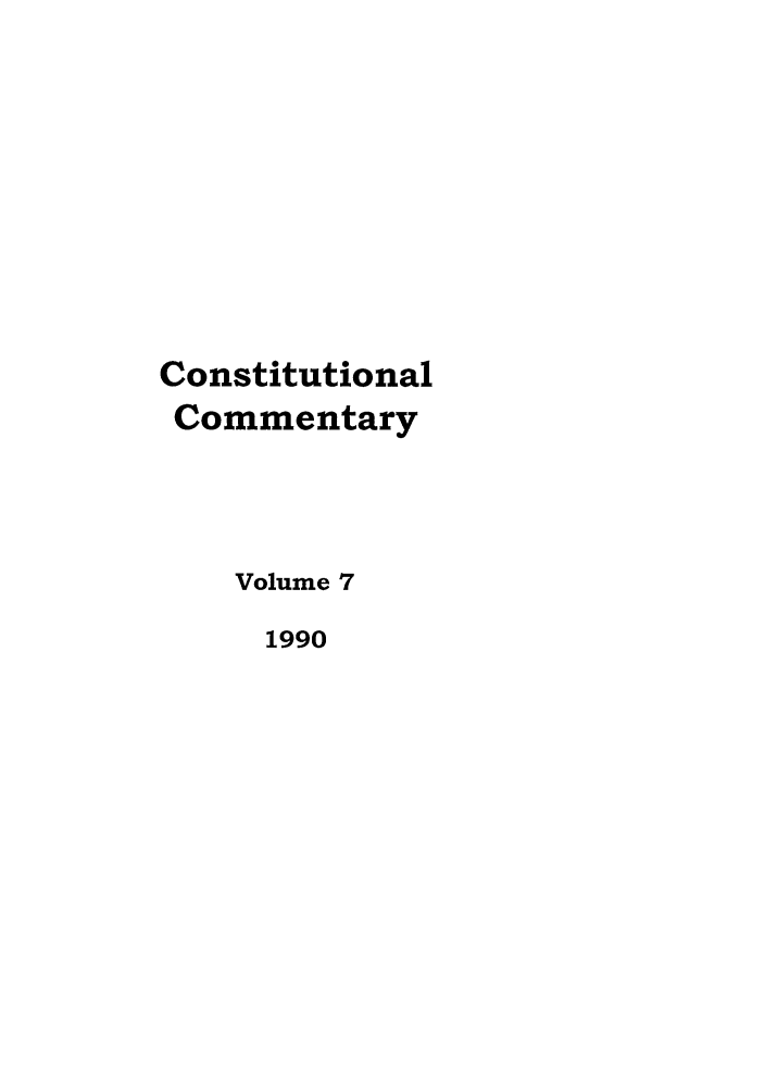 handle is hein.journals/ccum7 and id is 1 raw text is: Constitutional
Commentary
Volume 7
1990


