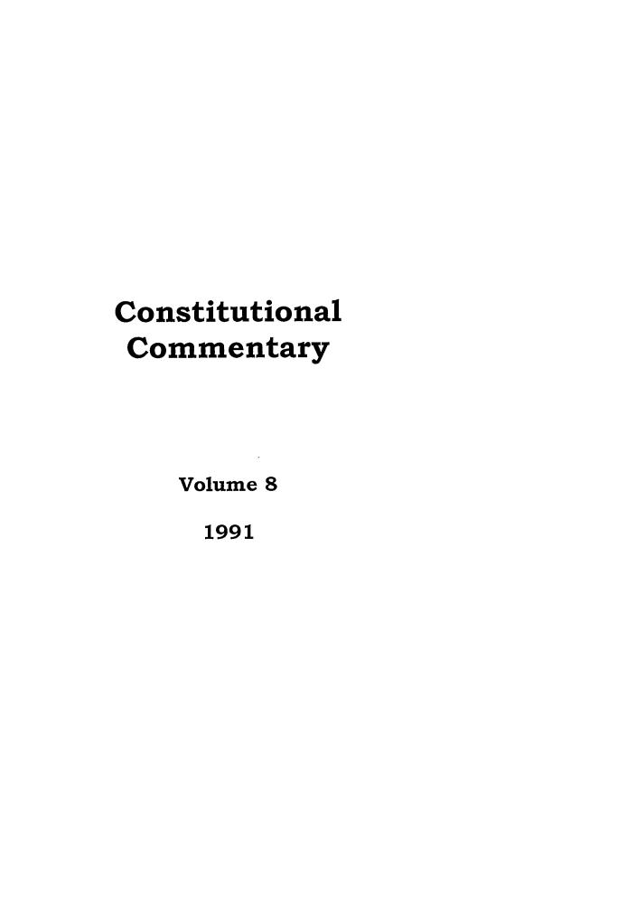 handle is hein.journals/ccum8 and id is 1 raw text is: Constitutional
Commentary
Volume 8
1991


